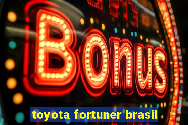 toyota fortuner brasil